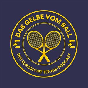 Das Gelbe vom Ball - der Eurosport Tennis-Podcast
