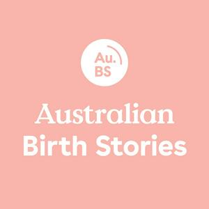 Escucha Australian Birth Stories en la aplicación