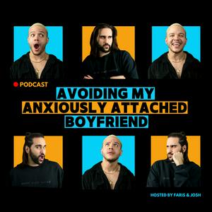 Escucha Avoiding my anxiously attached boyfriend en la aplicación