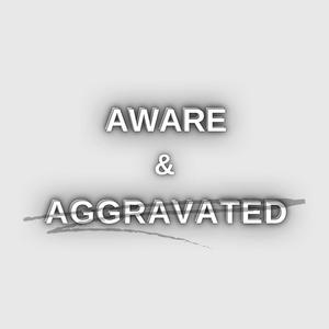 Escucha Aware and Aggravated en la aplicación