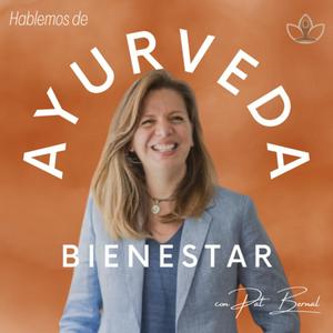 Escucha Ayurveda bienestar con Pat Bernal en la aplicación