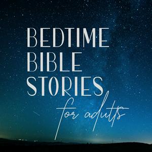 Escucha Bedtime Bible Stories for Adults en la aplicación