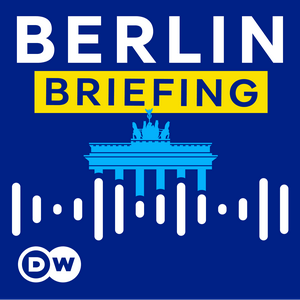 Escucha DW Berlin Briefing - Inside German politics en la aplicación