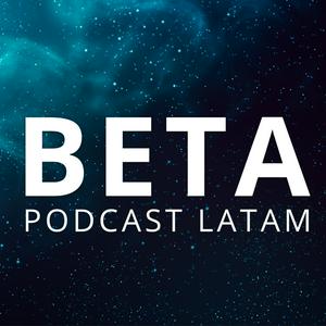 Escucha Beta Podcast Latam en la aplicación