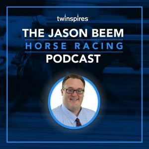 Escucha The Jason Beem Horse Racing Podcast en la aplicación