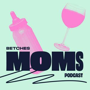 Escucha Betches Moms en la aplicación