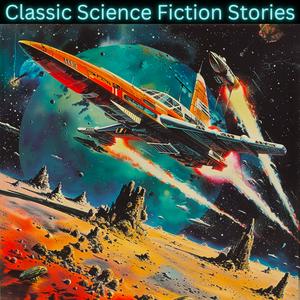 Escucha Classic Science Fiction Stories en la aplicación