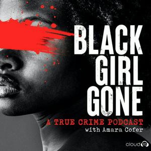 Escucha Black Girl Gone: A True Crime Podcast en la aplicación