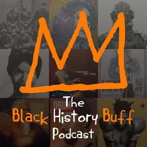 Escucha Black History Buff Podcast en la aplicación