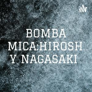 Escucha BOMBA ATOMICA:HIROSHIMA Y NAGASAKI en la aplicación