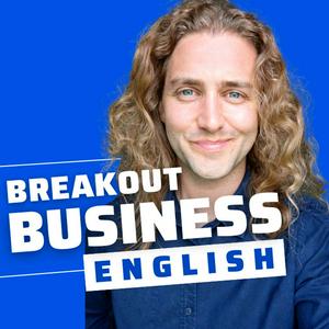 Escucha Breakout Business English - Improve your vocabulary and confidence using English at work. en la aplicación