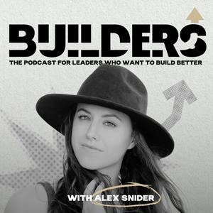 BUILDERS with Alex Snider