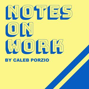 Escucha Notes On Work - by Caleb Porzio en la aplicación