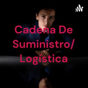 Cadena De Suministro/ Logística