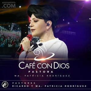 Escucha Cafe con Dios - Pastores Ricardo y Ma. Patricia de Rodriguez en la aplicación