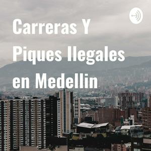 Escucha Carreras Y Piques Ilegales en Medellin en la aplicación