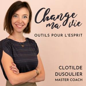 Escucha Change ma vie : Outils pour l'esprit en la aplicación