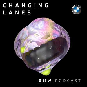 Escucha The BMW Podcast | Changing Lanes en la aplicación