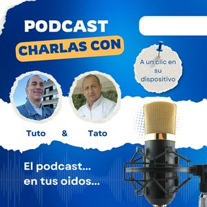 Escucha Charlas con Tuto y Tato en la aplicación