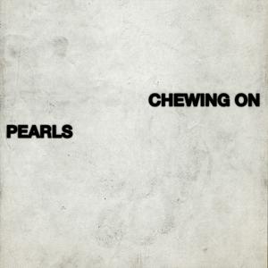 Escucha Chewing on Pearls en la aplicación