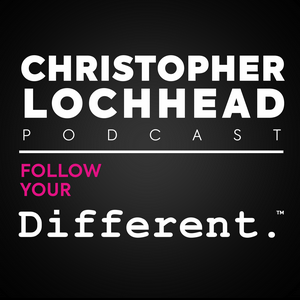 Escucha Christopher Lochhead Follow Your Different™ en la aplicación
