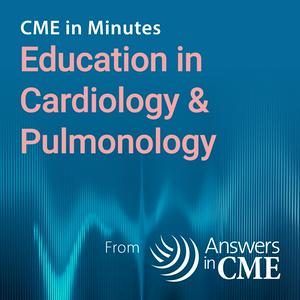 Escucha CME in Minutes: Education in Cardiology & Pulmonology en la aplicación