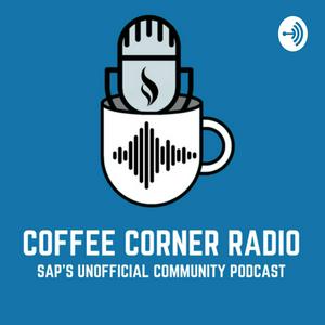 Coffee Corner Radio - the Unofficial SAP Community Podcast