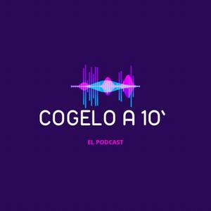 Cogelo a 10’ el Podcast