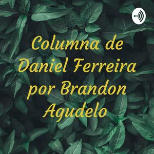 Columna de Daniel Ferreira por Brandon Agudelo