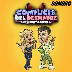 Complices del Desmadre con Wendy & Nicola