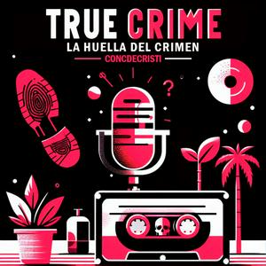 Escucha True crime | La huella del crimen en la aplicación