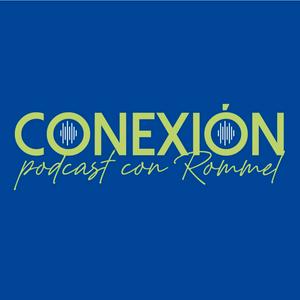 Escucha Conexión podcast con Rommel en la aplicación