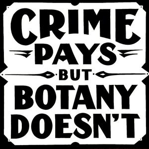 Escucha Crime Pays But Botany Doesn't en la aplicación