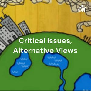 Critical Issues, Alternative Views