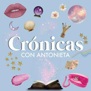 Escucha Crónicas con Antonieta en la aplicación