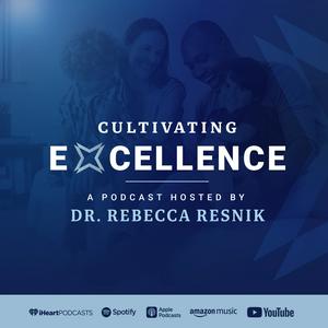 Cultivating Excellence Podcast