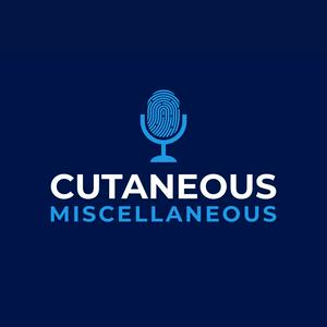 Cutaneous Miscellaneous: The Dermatology Residents Podcast