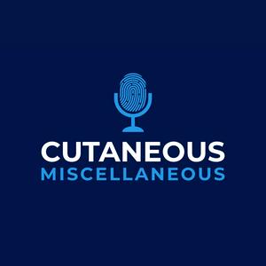 Cutaneous Miscellaneous: The Dermatology Residents Podcast
