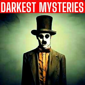 Escucha Darkest Mysteries Online - The Strange and Unusual Podcast 2024 en la aplicación