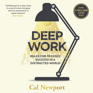 Deep Work: Rules for Focused Success in a Distracted World by Cal Newport, Book Summary, Podcast