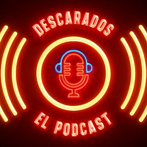 Descarados - El Podcast