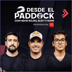 DESDE EL PADDOCK CON MEMO ROJAS, ALEX Y MUNIR