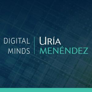 DigitalMinds, el podcast de Uría Menéndez