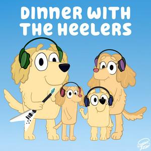 Escucha Dinner with the Heelers - A Bluey Podcast en la aplicación