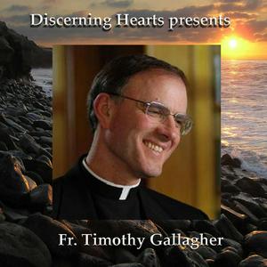 Escucha Fr. Timothy Gallagher - Discerning Hearts Podcasts en la aplicación