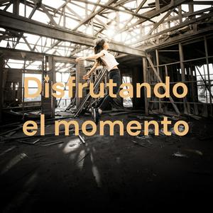 Disfrutando el momento
