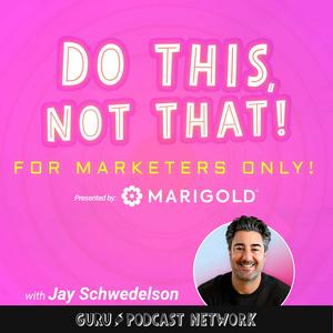 Escucha Do This, NOT That: Marketing Tips with Jay Schwedelson l Presented By Marigold en la aplicación