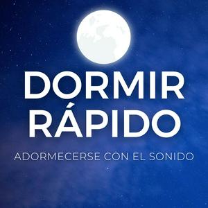 Escucha DORMIR RÁPIDO 😴 - Adormecerse con el Sonido en la aplicación