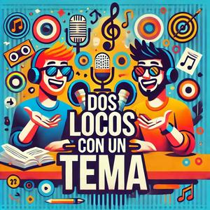 Dos Locos Con Un Tema