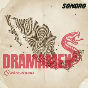 DramaMex: Historias que merecen ser escuchadas